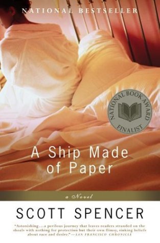A Ship Made Of Paper A Novel Scott Spencer