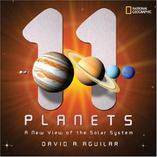 11 Planets A New View Of The Solar System David A Aguilar