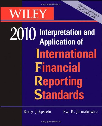 Wiley Interpretation And Application Of International Financial Reporting Standards 2010 Wiley Ifrs Revised Edition Barry J Epstein