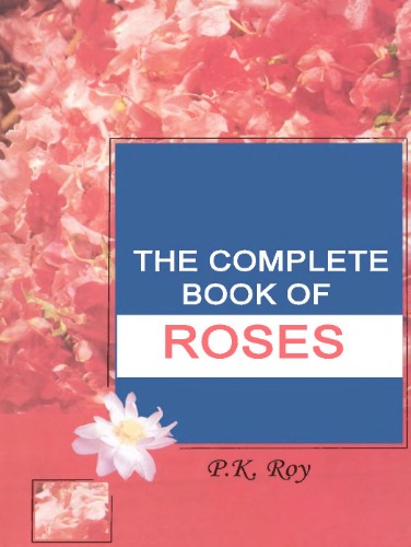 The Complete Book Of Roses Prof Supriya Kumar Bhattarcharjee Phd