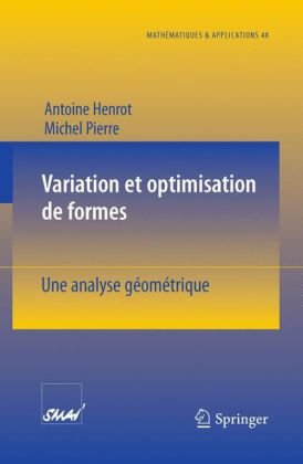 Variation Et Optimisation De Formes Une Analyse Geometrique 1st Edition Antoine Henrot