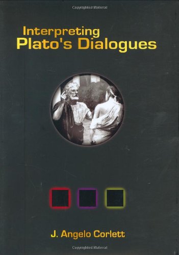 Interpreting Platos Dialogues J Angelo Corlett