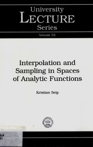 Interpolation And Sampling In Spaces Of Analytic Functions Seip