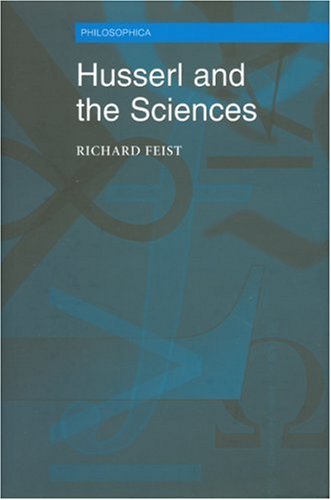 Husserl And The Sciences Selected Perspectives Philosophica Richard A Feist