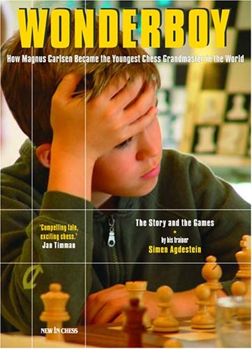 Wonderboy Magnus Carlsen How Magnus Carlsen Became The Youngest Grandmaster In The World Ill Simen Agdestein