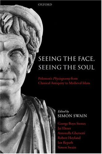 Seeing The Face Seeing The Soul Polemons Physiognomy From Classical Antiquity To Medieval Islam George Boysstones