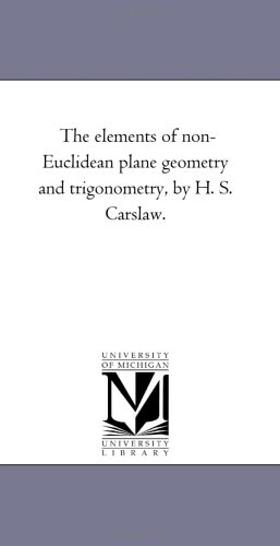The Elements Of Noneuclidean Plane Geometry And Trigonometry H S Carslaw