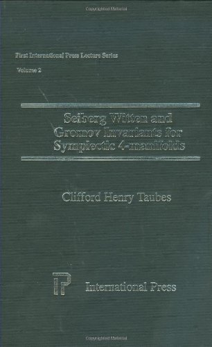 Seiberg Witten And Gromov Invariants For Symplectic 4manifolds First International Press Lecture Clifford Henry Taubes