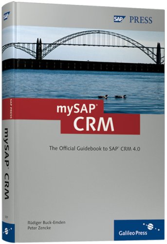 Mysap Crm The Offcial Guidebook To Sap Crm Release 40 1st Edition Rudiger Buckemden