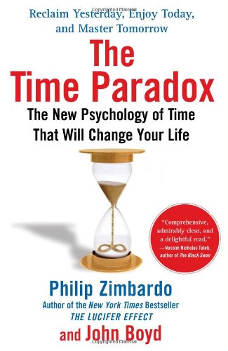 The Time Paradox The New Psychology Of Time That Will Change Your Life Philip Zimbardo