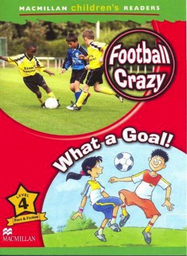 Football Crazy What A Goal Macmillan Childrens Readers Amanda Cant