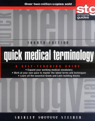 Quick Medical Terminology A Selfteaching Guide 4th Edition 4th Edition Shirley Soltesz Steiner