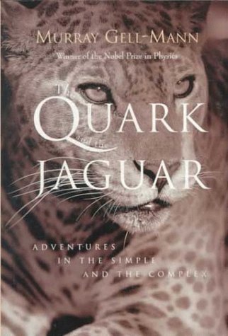 The Quark And The Jaguar Adventures In The Simple And The Complex 1st Edition Murray Gellmann