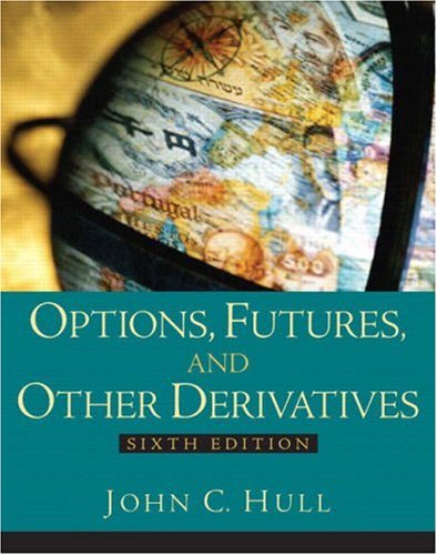 Options Futures And Other Derivatives 6th Edition 6th Edition John C Hull