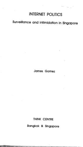Internet Politics Surveillance And Intimidation In Singapore James Gomez