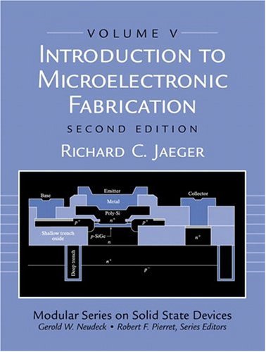 Introduction To Microelectronic Fabrication Volume 5 Of Modular Series On Solid State Devices 2nd Edition 2nd Edition Richard C Jaeger