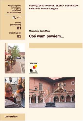 Coś Wam Powiem ćwiczenia Komunikacyjne Dla Grup średnich Język Polski Dla Cudzoziemców 2nd Edition Magdalena Szelcmays