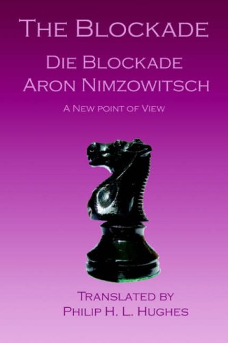 The Blockade Die Blockade Aron Nimzowitsch Philip L Hughes Tr