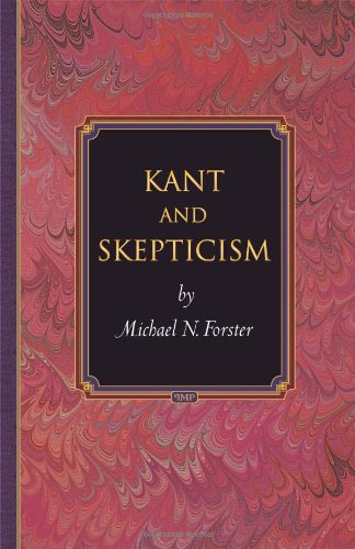 Kant And Skepticism Princeton Monographs In Philosophy Michael N Forster