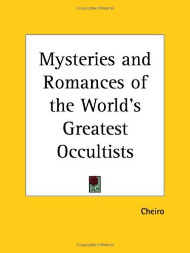 Mysteries And Romances Of The Worlds Greatest Occultists Cheiro Louis Hamon