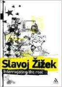 Interrogating The Real Slavoj Zizek Scott Stephens Rex Butler