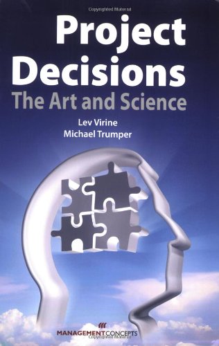 Project Decisions The Art And Science Lev Virine Michael Trumper