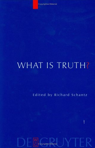 What Is Truth Current Issues In Theoretical Philosophy Richard Schantz Editor