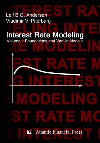 Interest Rate Modeling Volume 1 Foundations And Vanilla Models Leif Bg Andersen