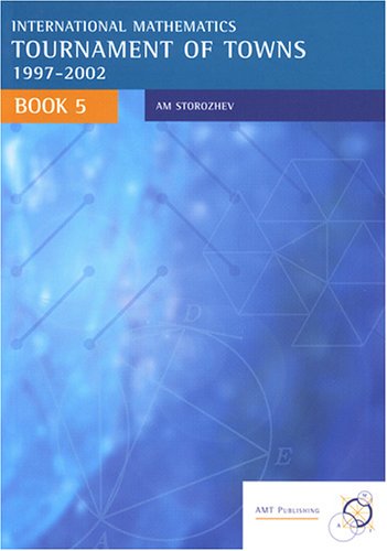 International Mathematics Tournament Of The Towns Book 5 19972002 Enrichment Series Volume 23 1st Am Storozhev