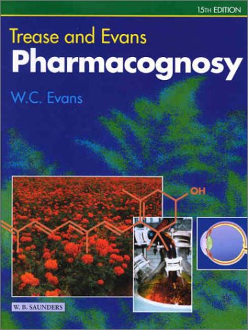 Trease Evans Pharmacognosy 15th Edition William Charles Evans Bpharm Bsc Phd Dsc Fibiol Fls Frpharms