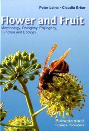 Flower And Fruit Morphology Ontogeny Phylogeny Function And Ecology Peter Leins