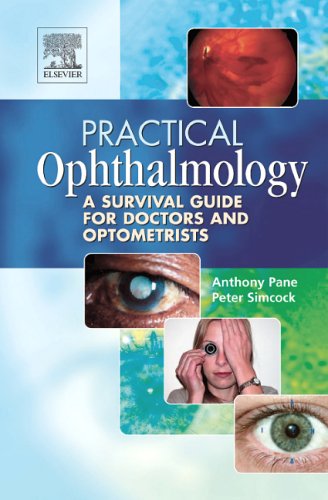 Practical Ophthalmology A Survival Guide For Doctors And Optometrists Anthony Pane Dr