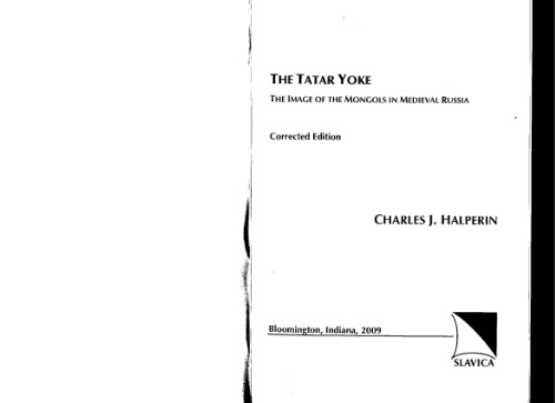 The Tatar Yoke The Image Of The Mongols In Medieval Russia Charles J Halperin