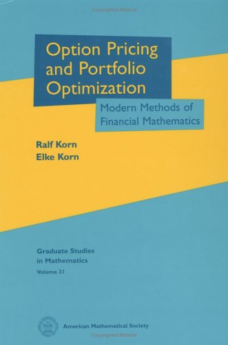Option Pricing And Portfolio Optimization Modern Methods Of Financial Mathematics Ralf Korn