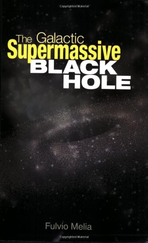 The Galactic Supermassive Black Hole Fulvio Melia