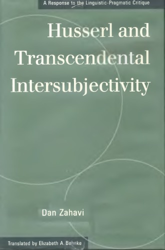 Husserl Transcendental Intersubjectivity A Response To The Linguisticpragmatic Critique Dan Zahavi