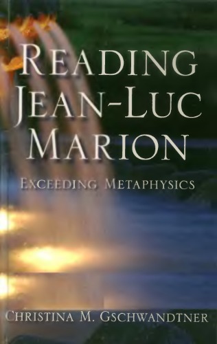 Reading Jeanluc Marion Exceeding Metaphysics Christina M Gschwandtner