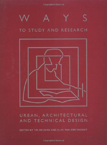 Ways To Study And Research Urban Architectural And Technical Design Taeke M De Jong