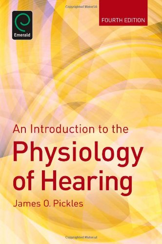 An Introduction To The Physiology Of Hearing 4th Edition 2012 James O Pickles