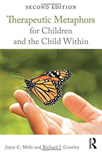 Therapeutic Metaphors For Children And The Child Within 2nd Edition Joyce C Mills