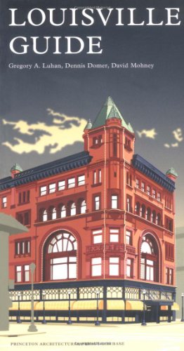 Louisville Guide 1st Edition David Mohoney Dennis Domer Gregory Luhan