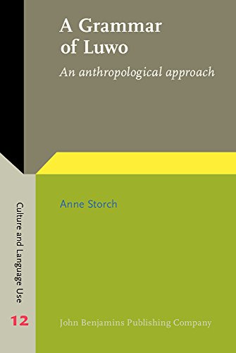 A Grammar Of Luwo An Anthropological Approach Anne Storch