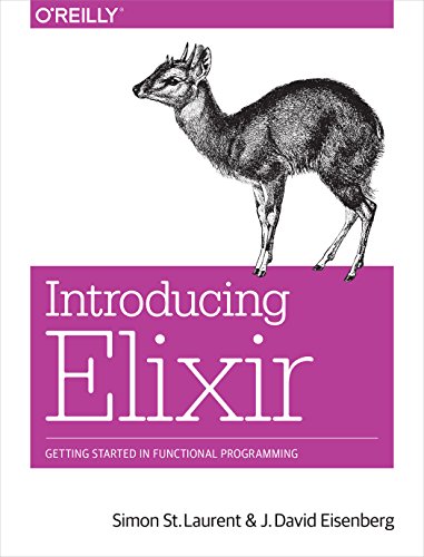 Introducing Elixir Getting Started In Functional Programming 1st Edition Simon St Laurent