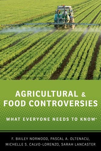 Agricultural And Food Controversies What Everyone Needs To Know F Bailey Norwood