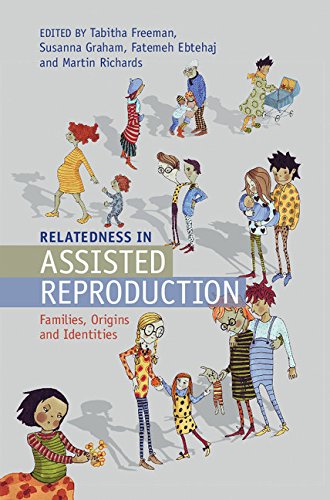 Relatedness In Assisted Reproduction Families Origins And Identities Tabitha Freeman