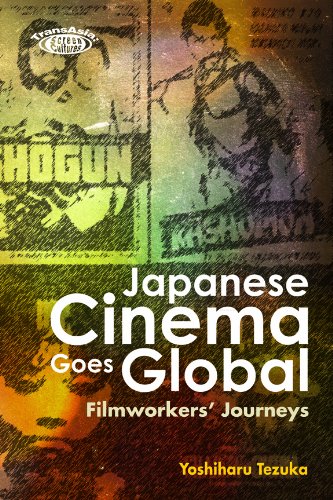 Japanese Cinema Goes Global Filmworkers Journeys Yoshiharu Tezuka