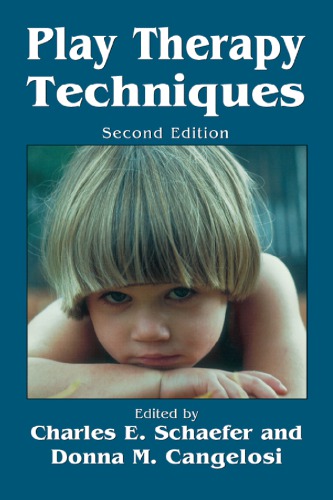 Play Therapy Techniques Second Edition 2nd Edition Charles E Schaefer