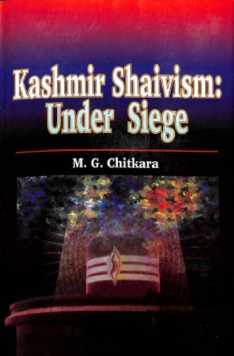 Kashmir Shaivism Under Siege Mg Chitkara