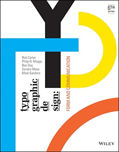 Typographic Design Form And Communication 6th Edition Rob Carter
