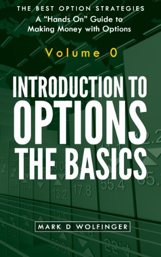 Introduction To Options The Basics Revised Mark D Wolfinger